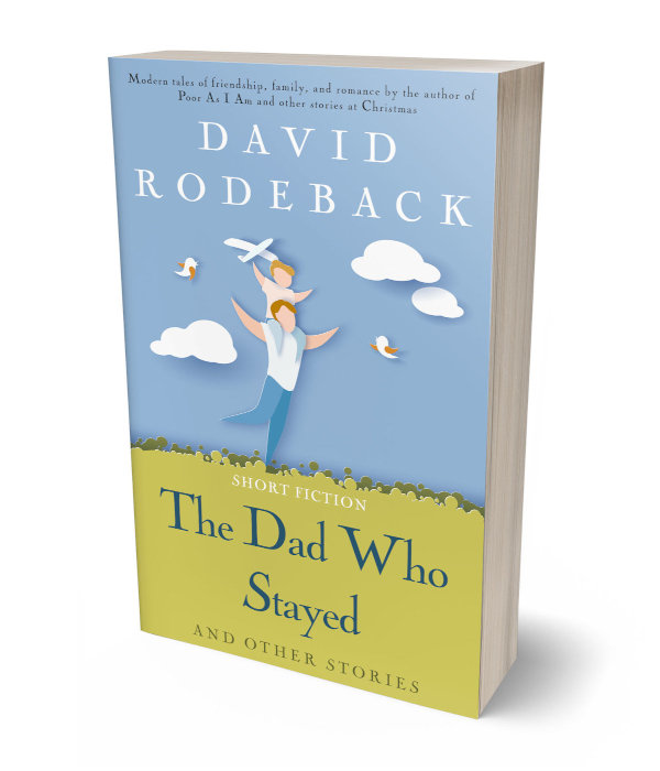 The Dad Who Stayed - David Rodeback