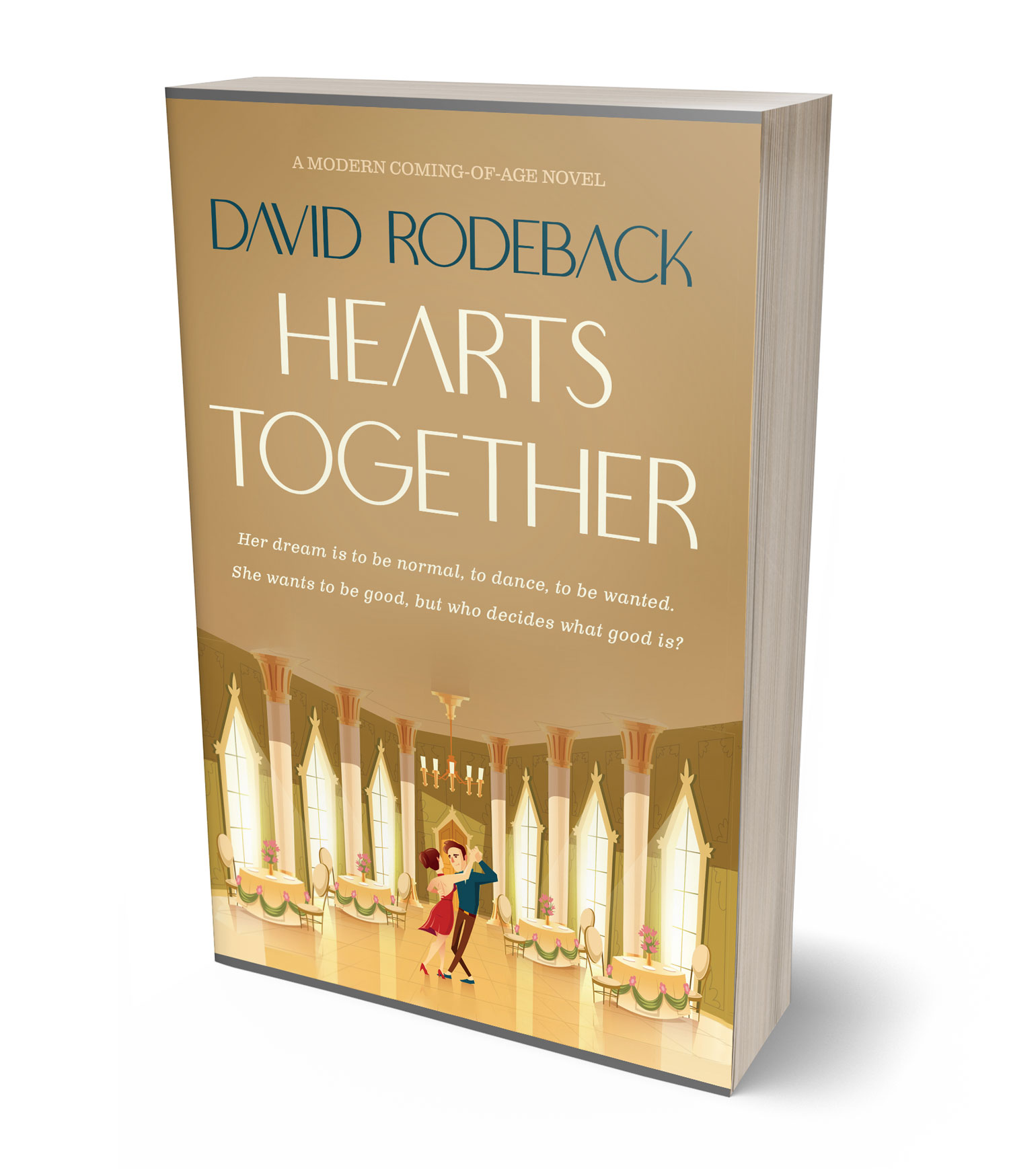 Hearts Together - a novel by David Rodeback